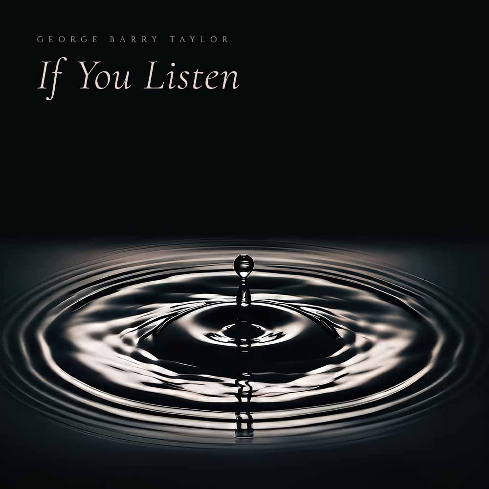 If You Listen — George Barry Taylor